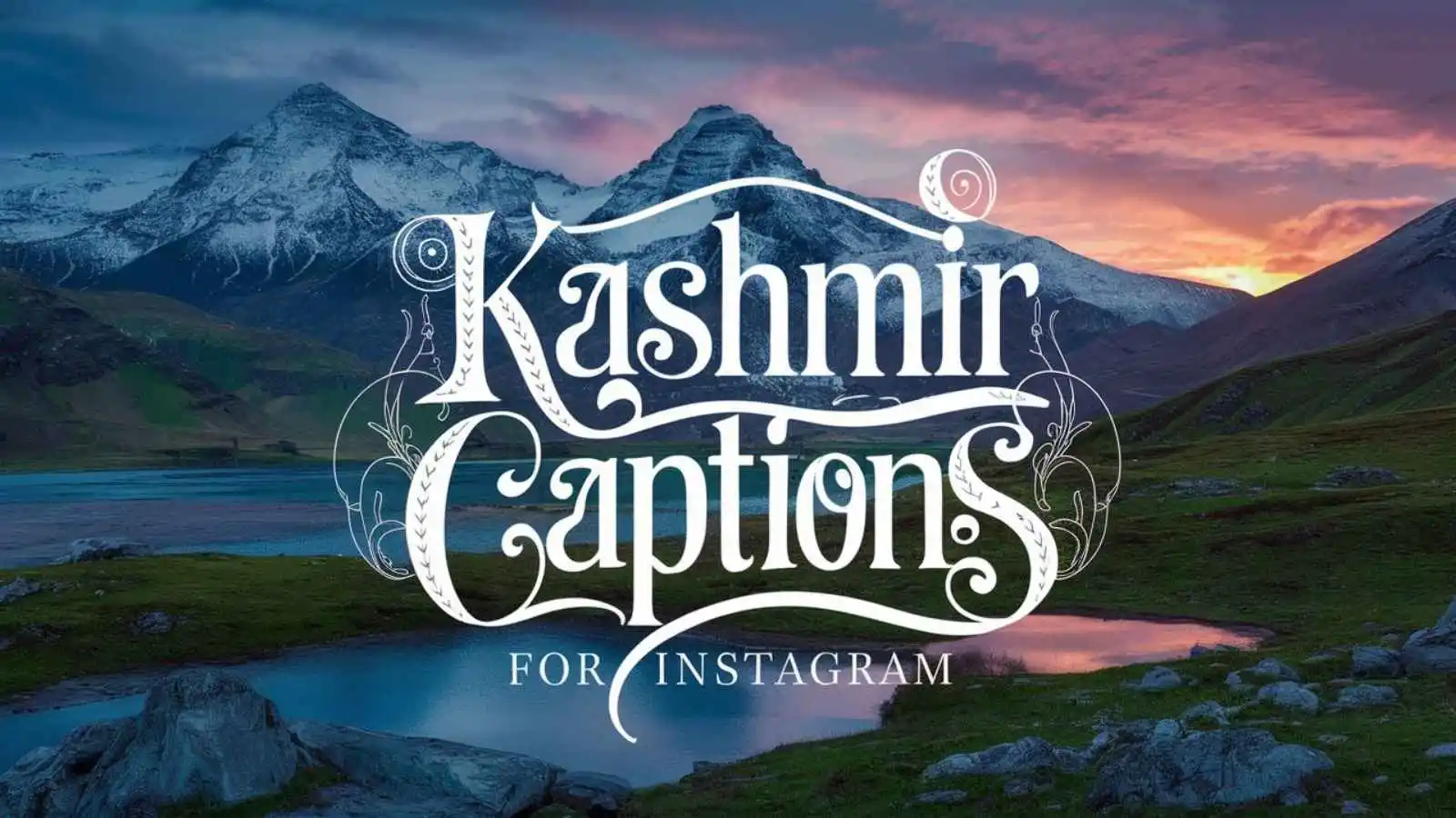 Kashmir Captions for Instagram