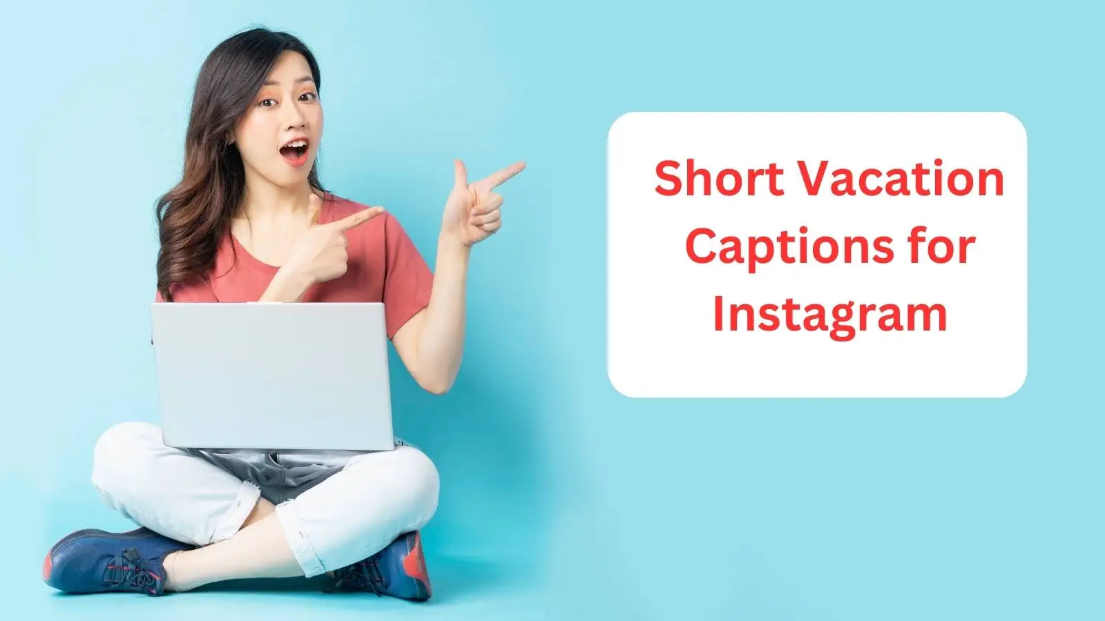 Short Vacation Captions for Instagram