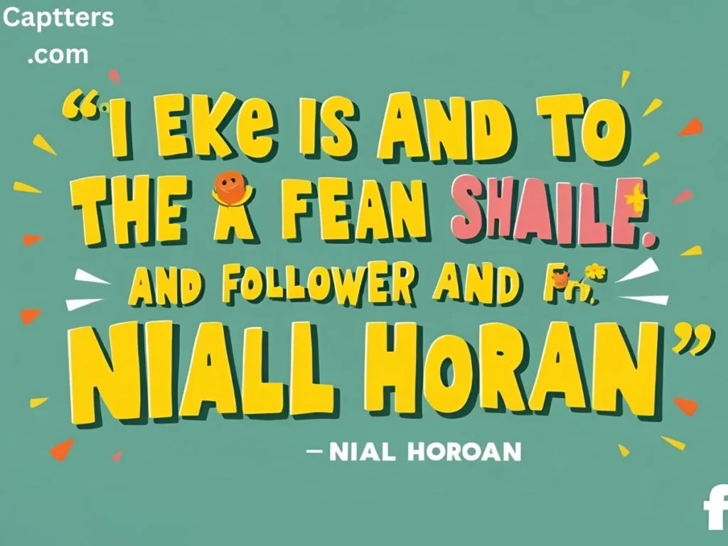 Short and Sweet Niall Horan Captions