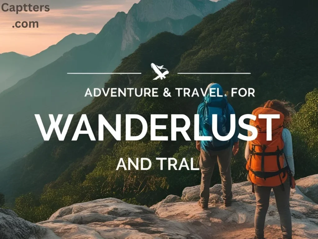 Adventure and Travel Captions for Wanderlust