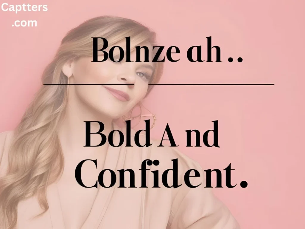 Bold and Confident Captions