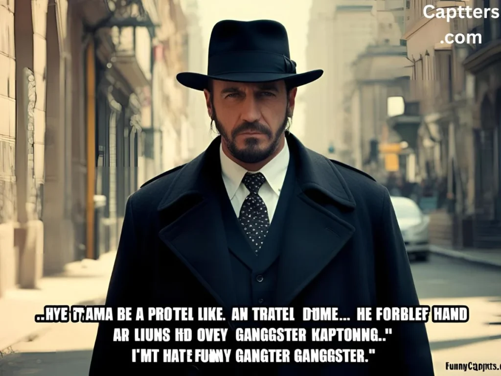Funny Gangster Captions