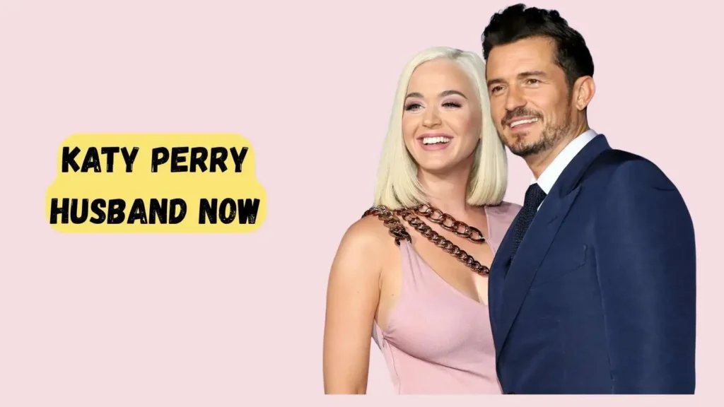 Katy Perry Husband Now