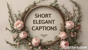 Short Elegant Captions